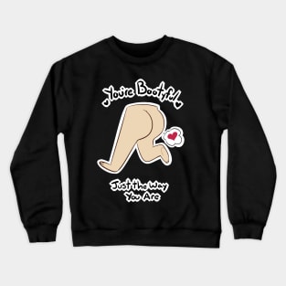 You're Bootyful Crewneck Sweatshirt